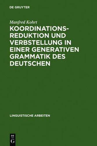 Cover image for Koordinationsreduktion und Verbstellung in einer generativen Grammatik des Deutschen