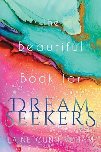 The Beautiful Book for Dream Seekers: Powerful Inspiration for Building Your Best Life