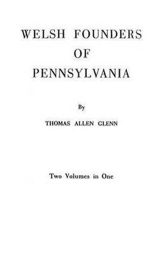 Cover image for Welsh Founders of Pennsylvania. Two Volumes in One