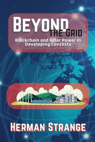 Cover image for Beyond the Grid-Blockchain and Solar Power in Developing Contexts