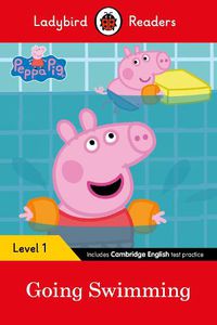 Cover image for Ladybird Readers Level 1 - Peppa Pig - Peppa Pig Going Swimming (ELT Graded Reader)