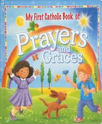 Cover image for My First Catholic Book of Prayers and Graces