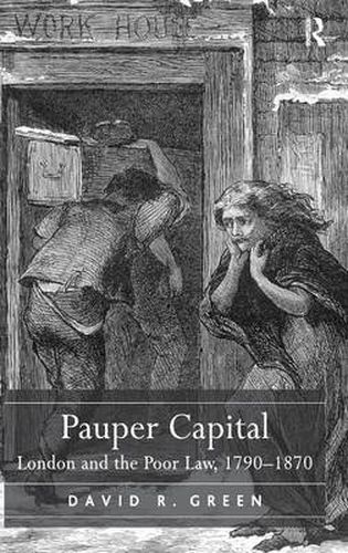 Cover image for Pauper Capital: London and the Poor Law, 1790-1870