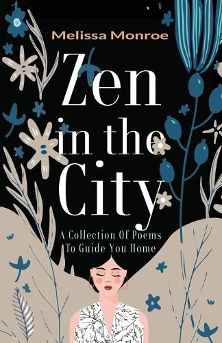 Cover image for Zen in the City: A Collection of Poems to Guide You Home