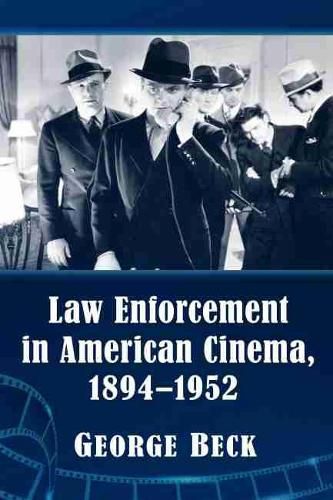 Cover image for Law Enforcement in American Cinema, 1894-1952