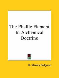 Cover image for The Phallic Element in Alchemical Doctrine