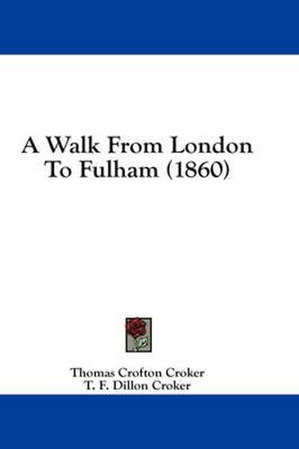 Cover image for A Walk from London to Fulham (1860)