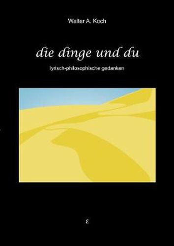 Cover image for Die Dinge und Du: Lyrisch-philosophische Gedanken