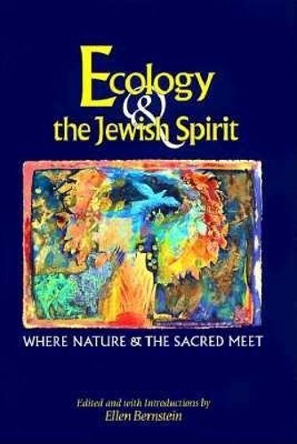 Cover image for Ecology & the Jewish Spirit: Where Nature & the Sacred Meet