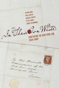 Cover image for In Their Own Write: Contesting the New Poor Law, 1834-1900