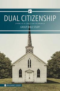 Cover image for Dual Citizenship - Relevance Group Bible Study