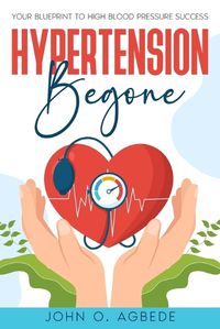 Cover image for Hypertension Begone