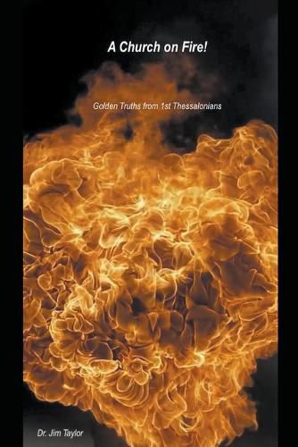 Cover image for Church on Fire - Golden Truths from 1st Thessalonians