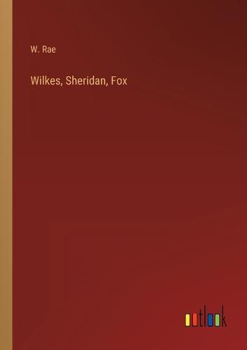 Cover image for Wilkes, Sheridan, Fox