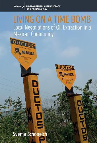 Cover image for Living on a Time Bomb: Local Negotiations of Oil Extraction in a Mexican Community