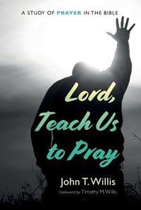 Cover image for Lord, Teach Us to Pray