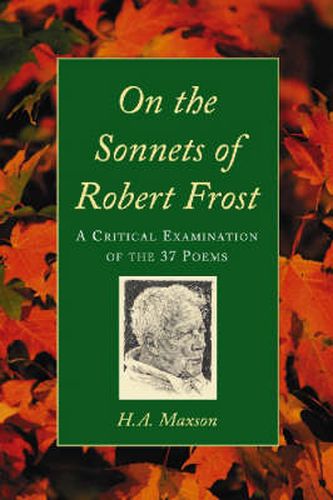 Cover image for On the Sonnets of Robert Frost: A Critical Examination of the 37 Poems