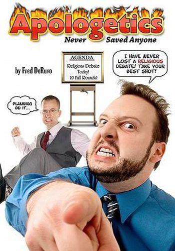 Cover image for Apologetics Never Saved Anyone