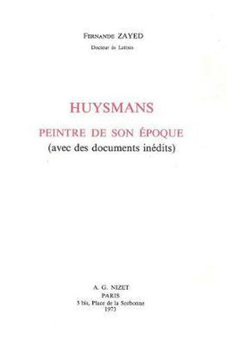 Cover image for Huysmans, Peintre de Son Epoque: Avec Des Documents Inedits