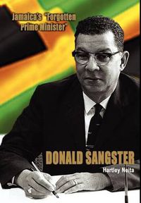 Cover image for Jamaica's Forgotten Prime Minister - Donald Sangster