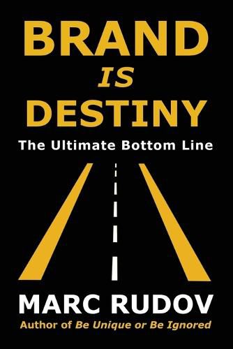 Cover image for Brand Is Destiny: The Ultimate Bottom Line