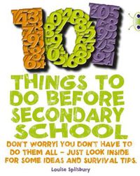 Cover image for Bug Club NF Red (KS2) B/5B 101 Things to do before Secondary School