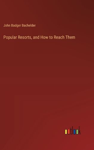 Popular Resorts, and How to Reach Them