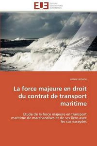 Cover image for La force majeure en droit du contrat de transport maritime