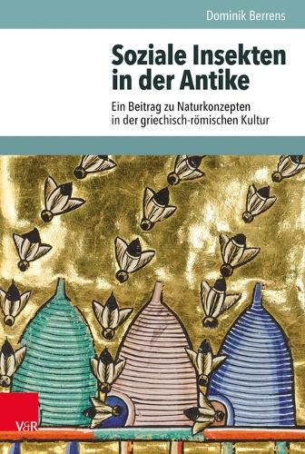 Cover image for Soziale Insekten in Der Antike: Ein Beitrag Zu Naturkonzepten in Der Griechisch-Romischen Kultur