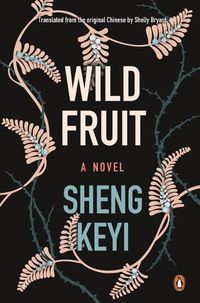Cover image for Wild Fruit: A Novel