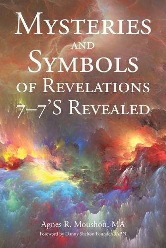 Cover image for Mysteries and Symbols of Revelations 7-7'S Revealed