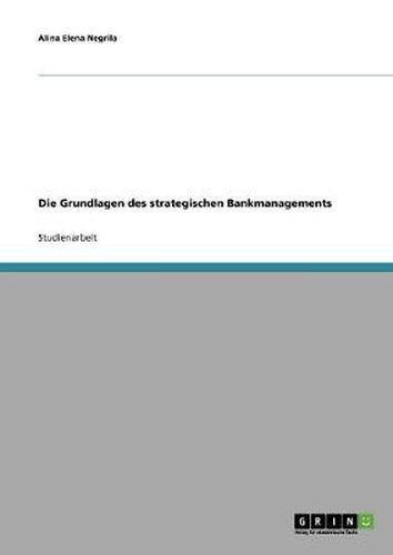 Cover image for Die Grundlagen des strategischen Bankmanagements