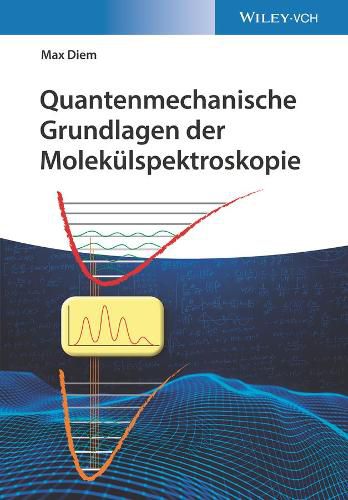 Cover image for Quantenmechanische Grundlagen der Molekulspektroskopie