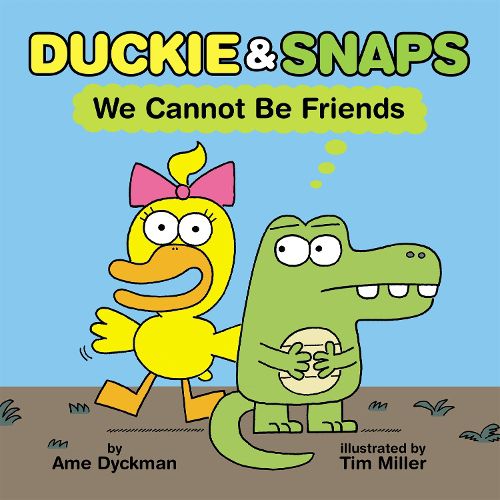 Cover image for We Cannot be Friends (Duckie and Snaps #1)