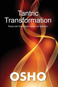 Cover image for Tantric Transformation: Talks on the Royal Song of Saraha