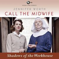 Cover image for Call the Midwife: Shadows of the Workhouse
