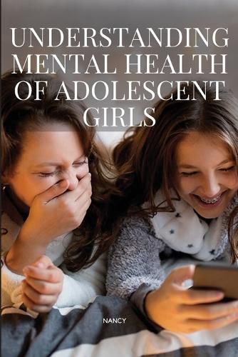 Cover image for Understanding Mental Health of Adolescent Girls