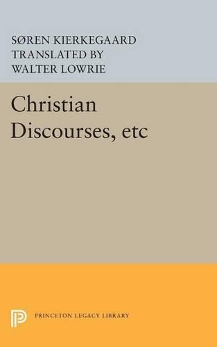 Cover image for Christian Discourses, etc: The Lilies of the Field and the Birds of the Air and Three Discourses At the Communion on Fridays