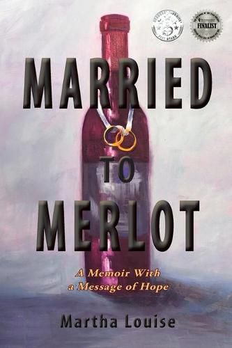 Cover image for Married to Merlot: A Memoir With a Message of Hope