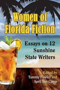 Cover image for Women of Florida Fiction: Essays on 12 Sunshine State Writers