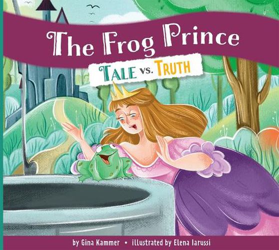 The Frog Prince: Tale vs. Truth, Gina Kammer (9781681528120) — Readings ...