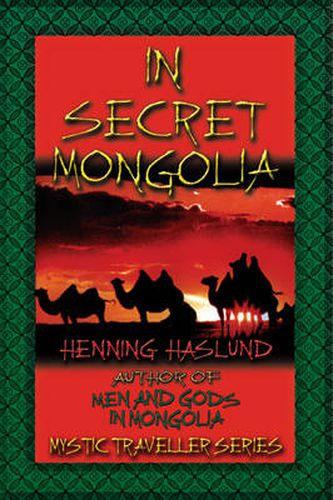 Cover image for In Secret Mongolia: Sequel to Men and Gods in Mongolia