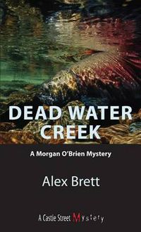 Cover image for Dead Water Creek: A Morgan O'Brien Mystery