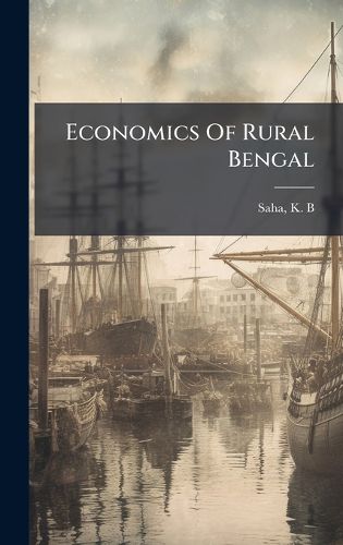 Cover image for Economics Of Rural Bengal