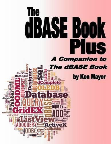 Cover image for The dBASE Book Plus: A Companion to The dBASE Book