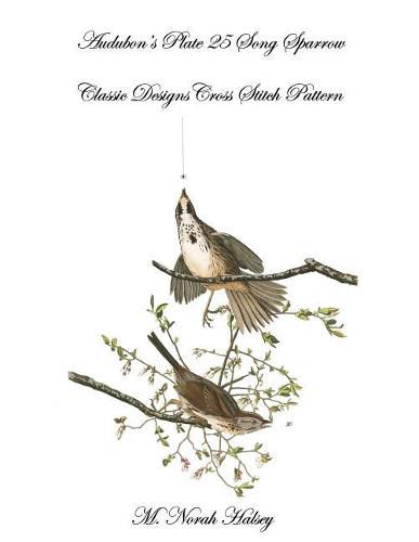 Cover image for Audubon's Plate 25 Song Sparrow: Classic Designs Cross Stitch Pattern