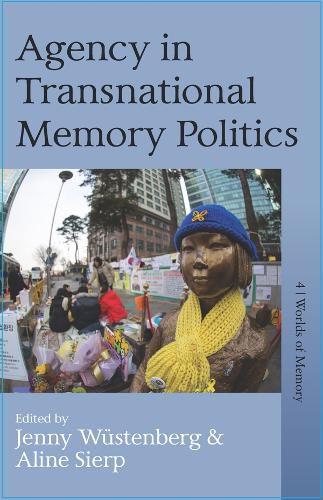 Cover image for Agency in Transnational Memory Politics