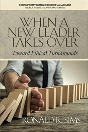 When a New Leader Takes Over: Toward Ethical Turnarounds