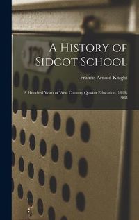 Cover image for A History of Sidcot School