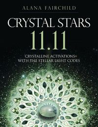 Cover image for Crystal Stars 11.11: Crystalline Activations with the Stellar Light Codes